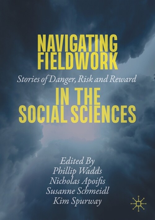 Navigating Fieldwork in the Social Sciences: Stories of Danger, Risk and Reward (Paperback, 2020)