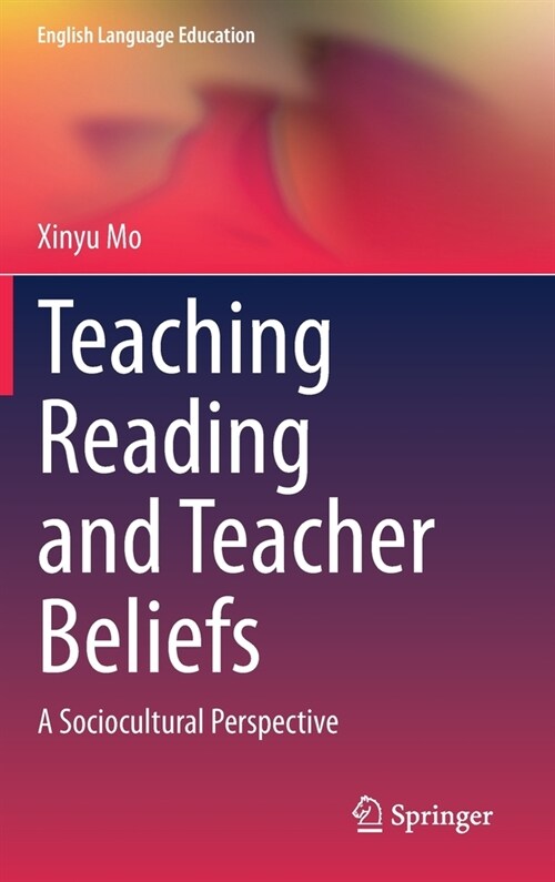 Teaching Reading and Teacher Beliefs: A Sociocultural Perspective (Hardcover, 2020)