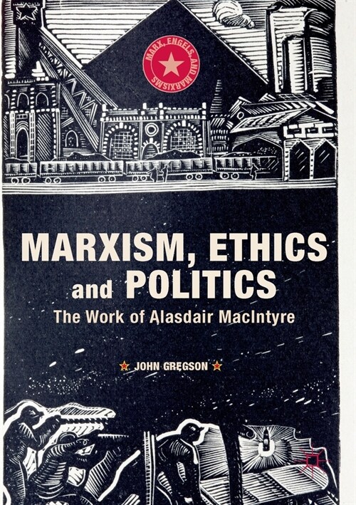 Marxism, Ethics and Politics: The Work of Alasdair MacIntyre (Paperback, 2019)