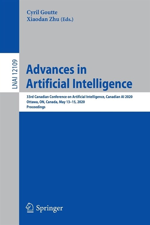 Advances in Artificial Intelligence: 33rd Canadian Conference on Artificial Intelligence, Canadian AI 2020, Ottawa, On, Canada, May 13-15, 2020, Proce (Paperback, 2020)