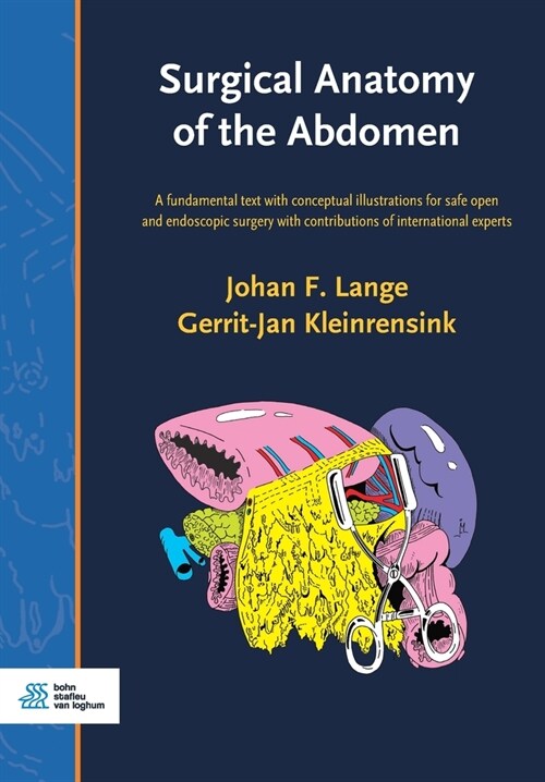 Surgical Anatomy of the Abdomen: A Fundamental Text with Conceptual Illustrations for Safe Open and Endoscopic Surgery with Contributions of Internati (Paperback, 3, 2020)