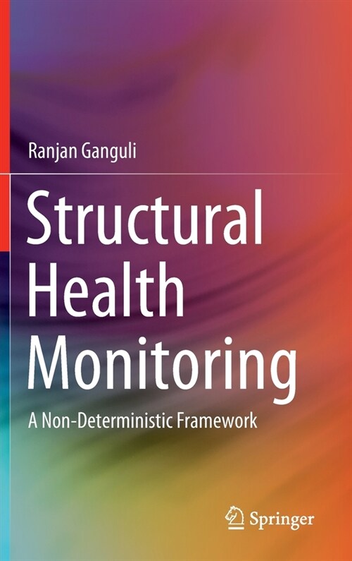 Structural Health Monitoring: A Non-Deterministic Framework (Hardcover, 2020)