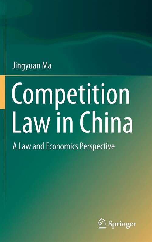 Competition Law in China: A Law and Economics Perspective (Hardcover, 2020)