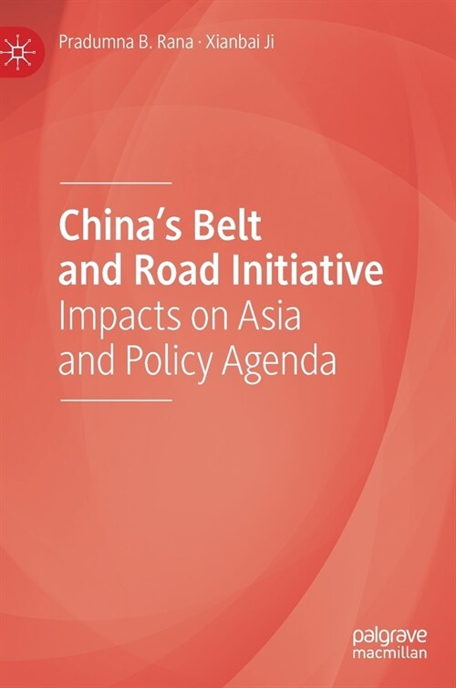 Chinas Belt and Road Initiative: Impacts on Asia and Policy Agenda (Hardcover, 2020)