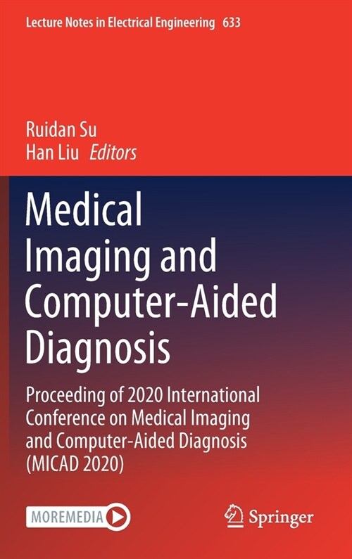 Medical Imaging and Computer-Aided Diagnosis: Proceeding of 2020 International Conference on Medical Imaging and Computer-Aided Diagnosis (Micad 2020) (Hardcover, 2020)