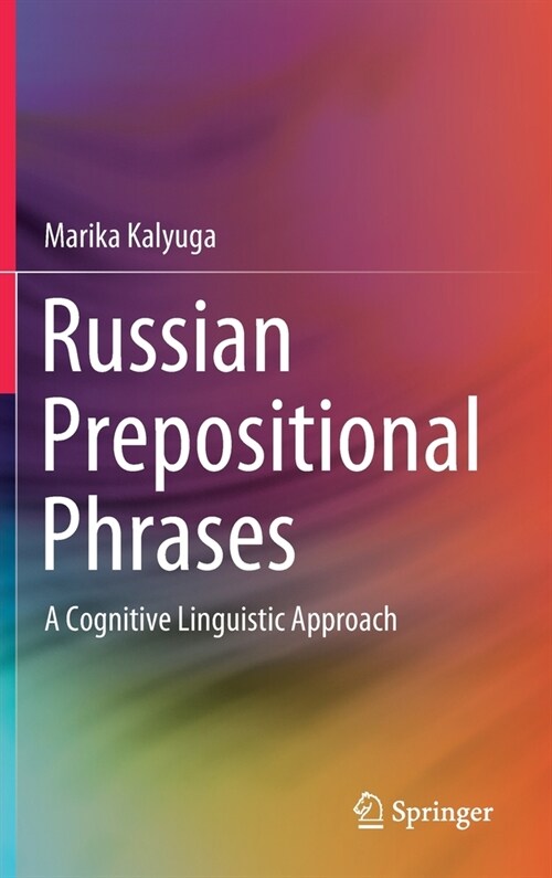 Russian Prepositional Phrases: A Cognitive Linguistic Approach (Hardcover, 2020)