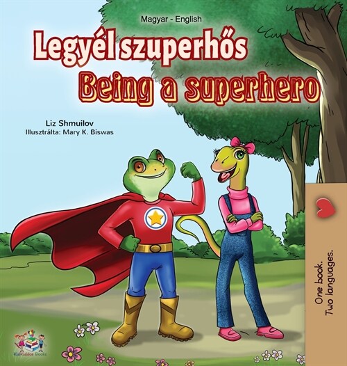 Being a Superhero (Hungarian English Bilingual Book) (Hardcover)