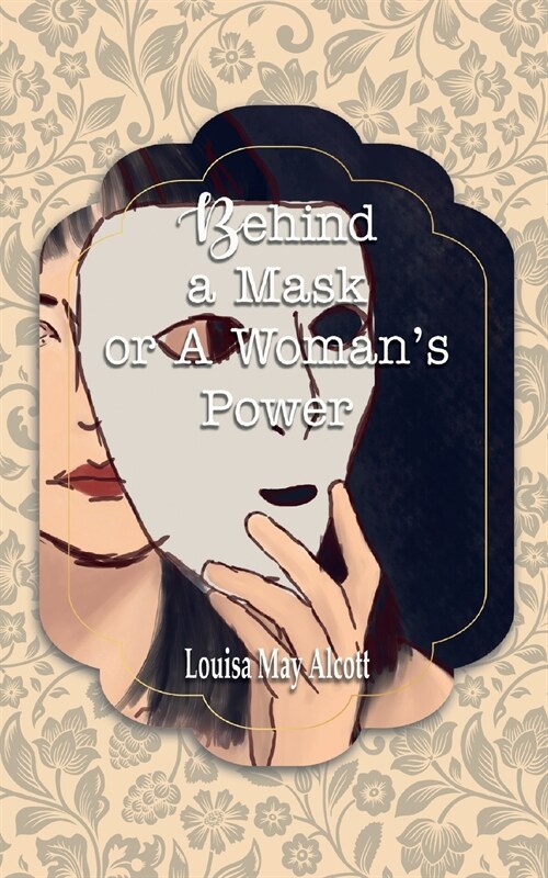 Behind a Mask or A Womans Power (Paperback)