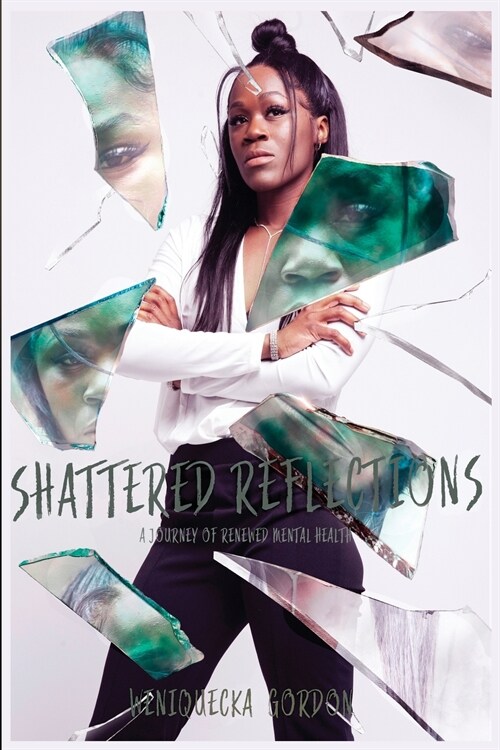 Shattered Reflections: A Journal of Renewed Mental Health (Paperback)