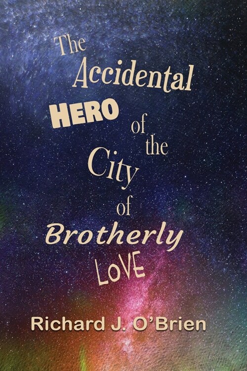 The Accidental Hero of the City of Brotherly Love (Paperback)