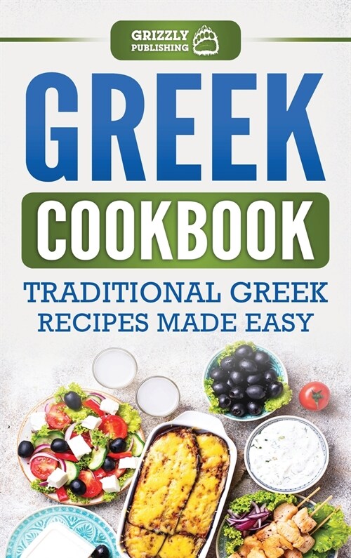 Greek Cookbook: Traditional Greek Recipes Made Easy (Hardcover)