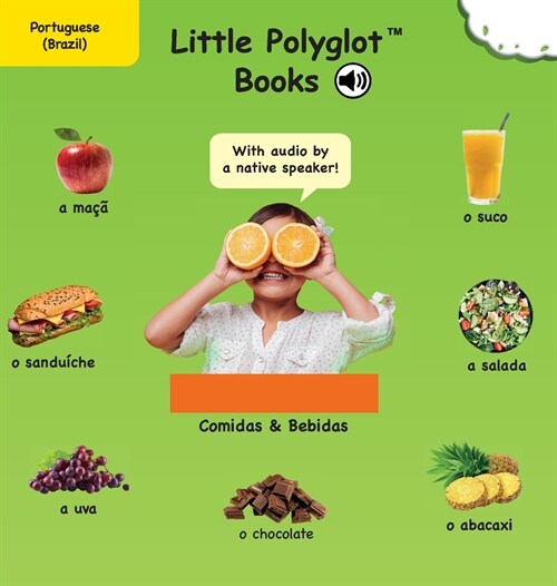 Foods and Drinks/Comidas e Bebidas: Portuguese Vocabulary Picture Book (with Audio by a Native Speaker!) (Hardcover)