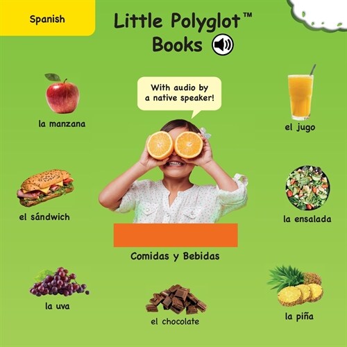Foods and Drinks/Comidas y Bebidas: Spanish Vocabulary Picture Book (with Audio by a Native Speaker!) (Paperback)