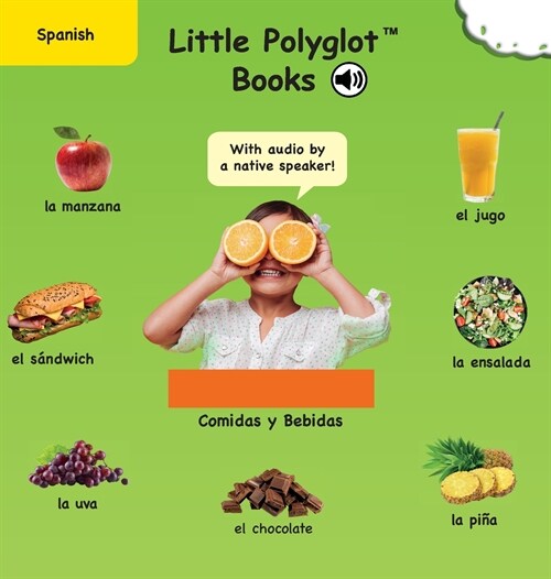 Foods and Drinks/Comidas y Bebidas: Spanish Vocabulary Picture Book (with Audio by a Native Speaker!) (Hardcover)