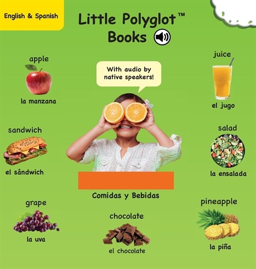 Foods and Drinks/Comidas y Bebidas: Bilingual Spanish and English Vocabulary Picture Book (with Audio by Native Speakers!) (Hardcover)