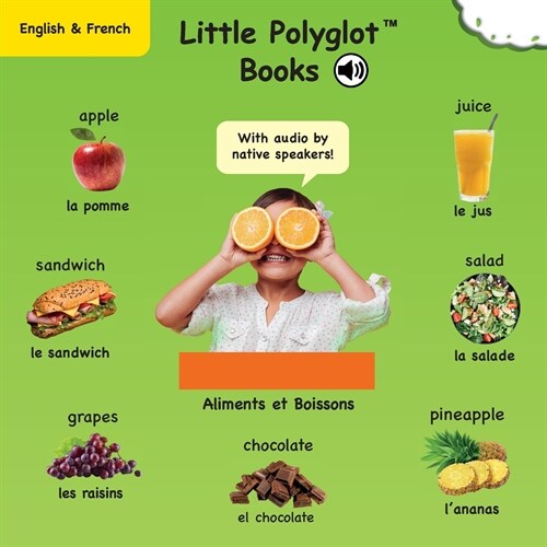 Foods and Drinks/Aliments et Boissons: Bilingual French and English Vocabulary Picture Book (with Audio by Native Speakers!) (Paperback)