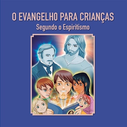 O Evangelho para crian?s: Segundo o Espiritismo (Paperback)