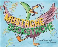 Mustache Duckstache (Hardcover)