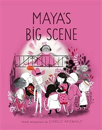 Maya's Big Scene (Hardcover)