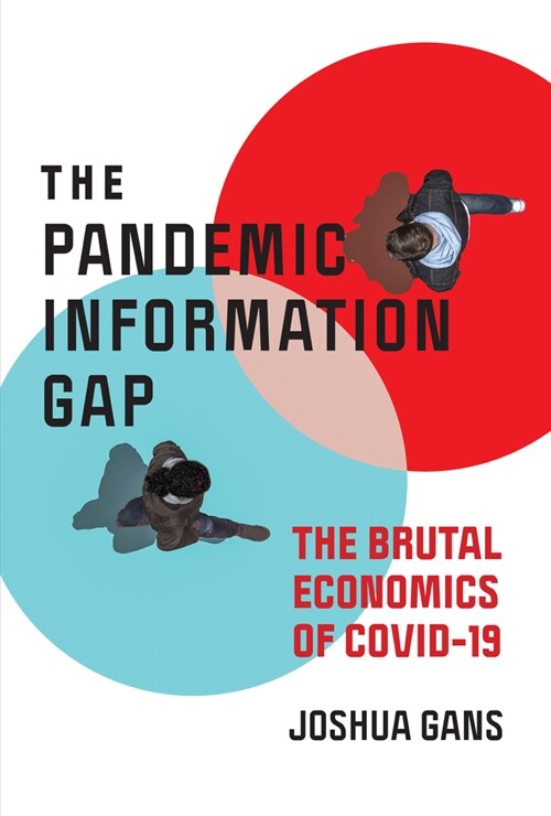 The Pandemic Information Gap: The Brutal Economics of Covid-19 (Paperback)