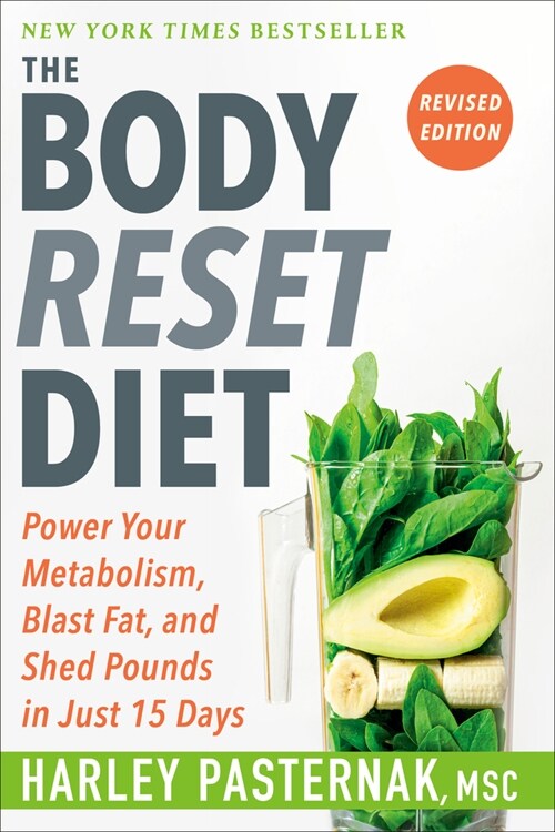 The Body Reset Diet, Revised Edition: Power Your Metabolism, Blast Fat, and Shed Pounds in Just 15 Days (Paperback)