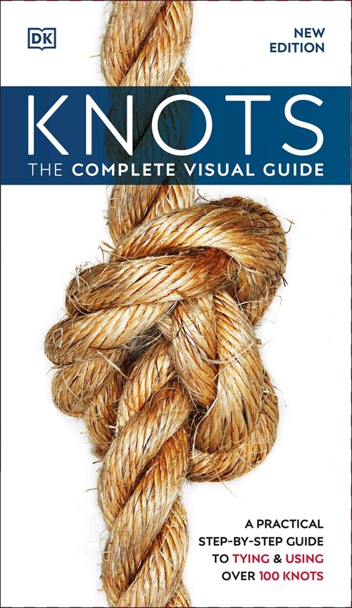 Knots: The Complete Visual Guide (Paperback)