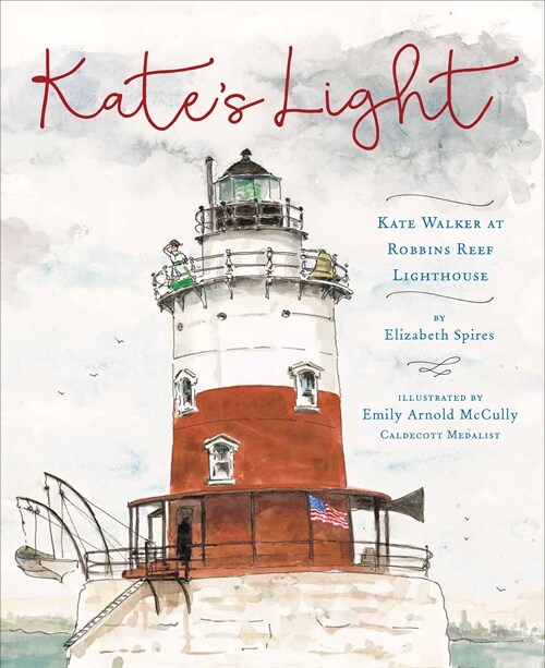 Kates Light: Kate Walker at Robbins Reef Lighthouse (Hardcover)