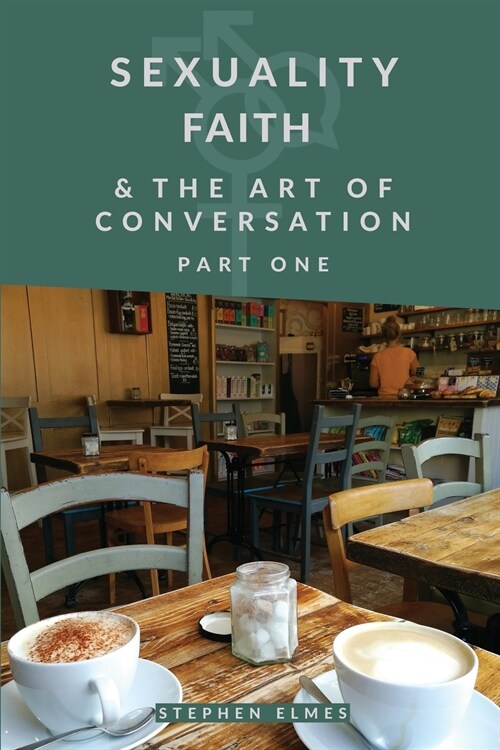 Sexuality, Faith & the Art of Conversation (Paperback)