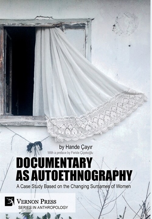 Documentary as Autoethnography: A Case Study Based on the Changing Surnames of Women (Hardcover)