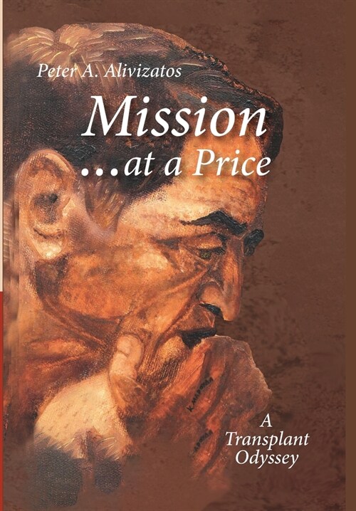 Mission ... at a Price: A Transplant Odyssey (Hardcover)