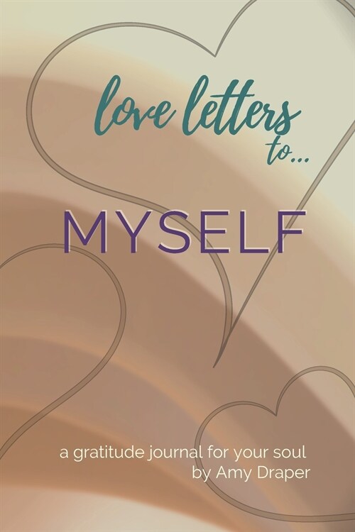 Love Letters to Myself: A Gratitude Journal for Your Soul (Paperback)