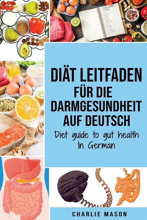 Diät Leitfaden für die Darmgesundheit Auf Deutsch/ Diet guide to gut health In German (Paperback)