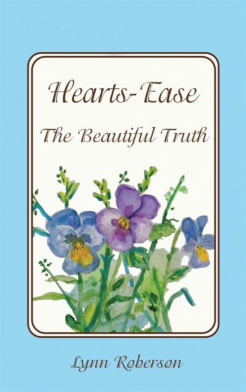 Hearts-Ease: The Beautiful Truth (Hardcover)