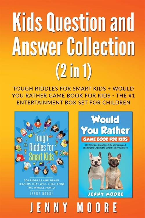 Kids Question and Answer Collection (2 in 1): Tough Riddles for Smart Kids + Would You Rather Game Book for Kids - The #1 Entertainment Box Set for Ch (Paperback)