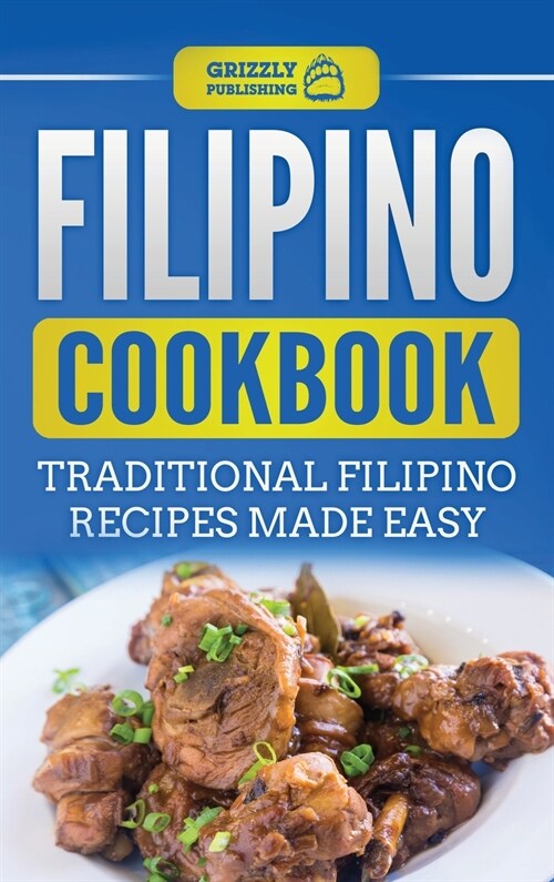 Filipino Cookbook: Traditional Filipino Recipes Made Easy (Hardcover)