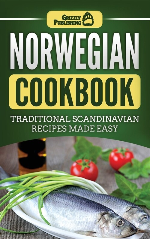 Norwegian Cookbook: Traditional Scandinavian Recipes Made Easy (Hardcover)