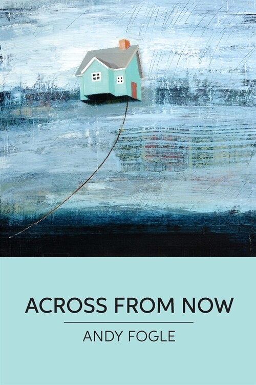 Across From Now: poems (Paperback)