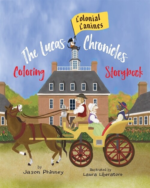 The Lucas Chronicles: Colonial Canines: Coloring Storybook (Paperback)