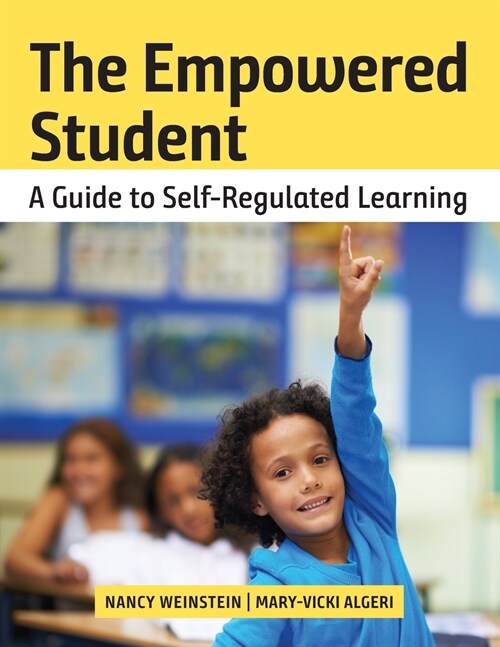 The Empowered Student: A Guide to Self-Regulated Learning (Paperback)
