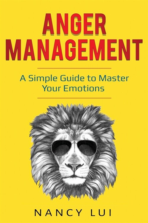 Anger Management: A Simple Guide to Master Your Emotions (Paperback)