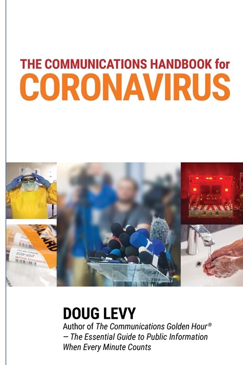 The Communications Guide for Coronavirus: Best Practices for Business, Government and Public Health Leaders (Paperback)