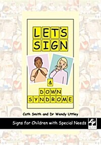 Lets Sign and Down Syndrome : Signs for Children with Special Needs (Slide Bound)