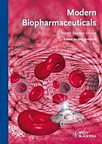 Modern Biopharmaceuticals: Recent Success Stories (Hardcover)