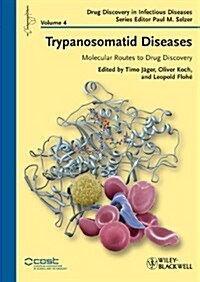 Trypanosomatid Diseases: Molecular Routes to Drug Discovery (Hardcover)