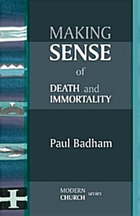 Making Sense of Death and Immortality (Paperback)