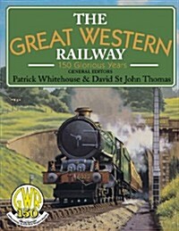 Great Western Railway : 150 Glorious Years (Paperback, New ed)