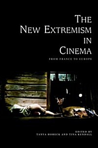 The New Extremism in Cinema : From France to Europe (Paperback)