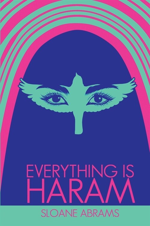 Everything Is Haram: A Memoir by an American Feminist in Saudi Arabia (Paperback)