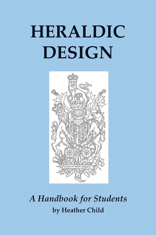 Heraldic Design: A Handbook for Students (Paperback)