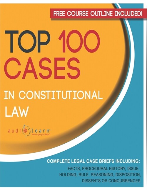 Top 100 Cases in Constitutional Law: Legal Briefs (Paperback)